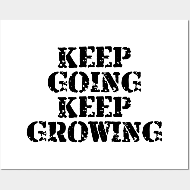 Keep Going Keep Growing Wall Art by Texevod